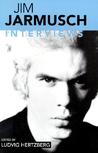 Jim Jarmusch: Interviews Jim Jarmusch: Interviews