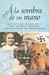 A la Sombra de su Mano: Una Historia Basada en la Vida de Anita Dittman Sobreviviente del Holocausto (Paperback)