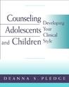 Counseling Adolescents and Children: Developing Your Clinical Style