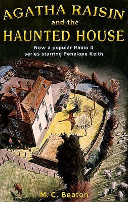 Agatha Raisin and the Haunted House by M.C. Beaton Agatha Raisin and the Haunted House by M.C. Beaton