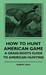 How to Hunt American Game -...