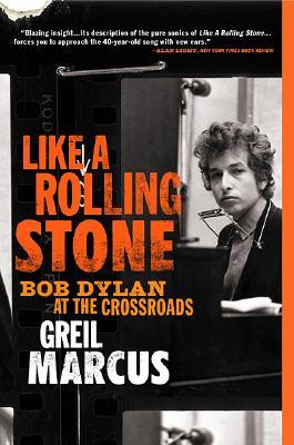 Like a Rolling Stone by Greil Marcus