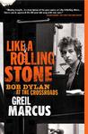 Like a Rolling Stone: Bob Dylan at the Crossroads Like a Rolling Stone: Bob Dylan at the Crossroads