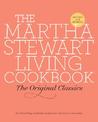 The Martha Stewart Living Cookbook by Martha Stewart The Martha Stewart Living Cookbook by Martha Stewart