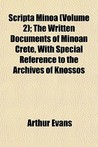 Scripta Minoa (Volume 2); The Written Documents of Minoan Crete, with Special Reference to the Archives of Knossos