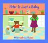 Peter Is Just a Baby Peter Is Just a Baby