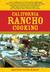 California Rancho Cooking: Mexican and Californian Recipes