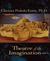 Theatre of the Imagination, Volume 2 by Clarissa Pinkola Estés Theatre of the Imagination, Volume 2 by Clarissa Pinkola Estés