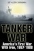 Tanker War America's First Conflict with Iran, 1987-1988 by Lee Allen Zatarain