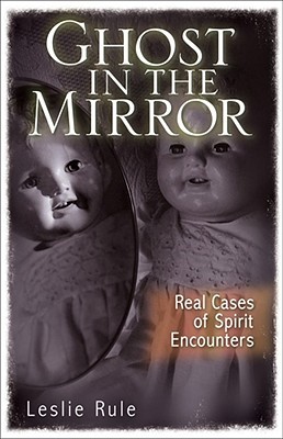 Ghost in the Mirror by Leslie Rule
