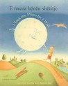 E Nxora Henen Shetitje/I Took The Moon For A Walk