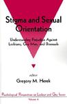 Stigma and Sexual Orientation: Understanding Prejudice Against Lesbians, Gay Men and Bisexuals