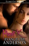 Planet X by Evangeline Anderson