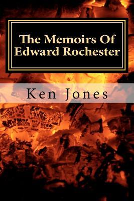 The Memoirs of Edward Rochester: Imagine Jane Eyre Was Written by