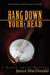 Hang Down Your Head: A Rand...