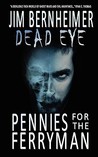 Pennies for the Ferryman (Dead Eye #1)