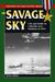 Savage Sky: Life and Death ...