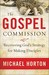 The Gospel Commission by Michael S. Horton The Gospel Commission by Michael S. Horton