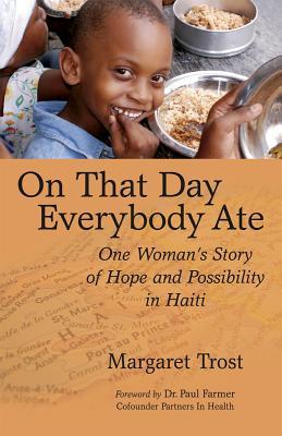 On That Day, Everybody Ate by Margaret Trost