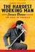 The Hardest Working Man by James    Sullivan