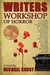 Writers Workshop of Horror by Michael Knost Writers Workshop of Horror by Michael Knost