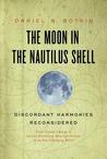 The Moon in the Nautilus Shell by Daniel Botkin The Moon in the Nautilus Shell by Daniel Botkin