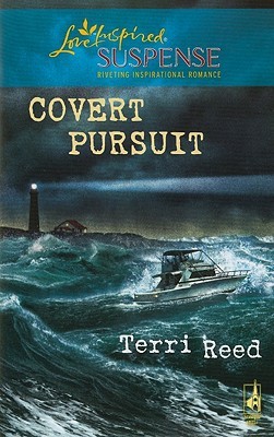Covert Pursuit by Terri Reed Covert Pursuit by Terri Reed