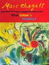 Marc Chagall: What Colour Is Paradise? (Adventures in Art)