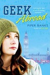 Geek Abroad by Piper Banks Geek Abroad by Piper Banks