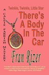 Twinkle, Twinkle, Little Star, There's a Body in the Car (A Callie Parrish Mystery #4) Twinkle, Twinkle, Little Star, There's a Body in the Car (A Callie Parrish Mystery #4)