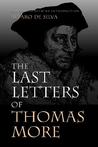 The Last Letters of Thomas More The Last Letters of Thomas More