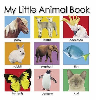 My Little Animal Book by Jo Rigg — Reviews, Discussion, Bookclubs, Lists