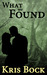 What We Found by Kris Bock