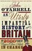 An Utterly Impartial History Of Britain. Or 2000 Years Of Upper Class Idiots In Charge