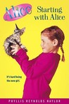 Starting with Alice by Phyllis Reynolds Naylor Starting with Alice by Phyllis Reynolds Naylor