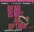 Dead Is Not an Option (Audio CD)