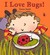 I Love Bugs! (Hardcover)
