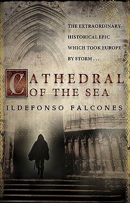 Cathedral of the Sea by Ildefonso Falcones