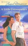 A Little Consequence (Texas Firefighters, #2) A Little Consequence (Texas Firefighters, #2)