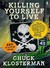 Killing Yourself To Live