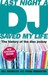 Last Night a DJ Saved My Life: the History of the Disc Jockey, New Centenary Edition with Over 100 Extra Pages