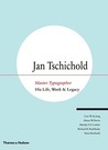 Jan Tschihold, Master Typographer: His Life, Work and Legacy