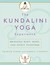 The Kundalini Yoga Experience: Bringing Body, Mind, and Spirit Together