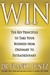 Win: The Key Principles to Take Your Business from Ordinary to Extraordinary