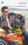 Slow Burn by Pamela Britton Slow Burn by Pamela Britton