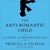 The Anti-Romantic Child: A Story of Unexpected Joy (Audio)