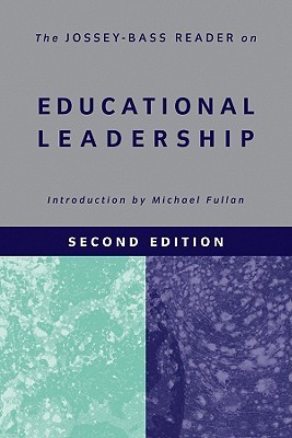 The Jossey-Bass Reader on Educational Leadership by Michael G. Fullan