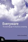Everyware by Adam Greenfield Everyware by Adam Greenfield