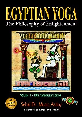 Egyptian Yoga Volume 1: The Philosophy of Enlightenment