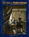 The Vermeer Interviews: Conversations with Seven Works of Art The Vermeer Interviews: Conversations with Seven Works of Art